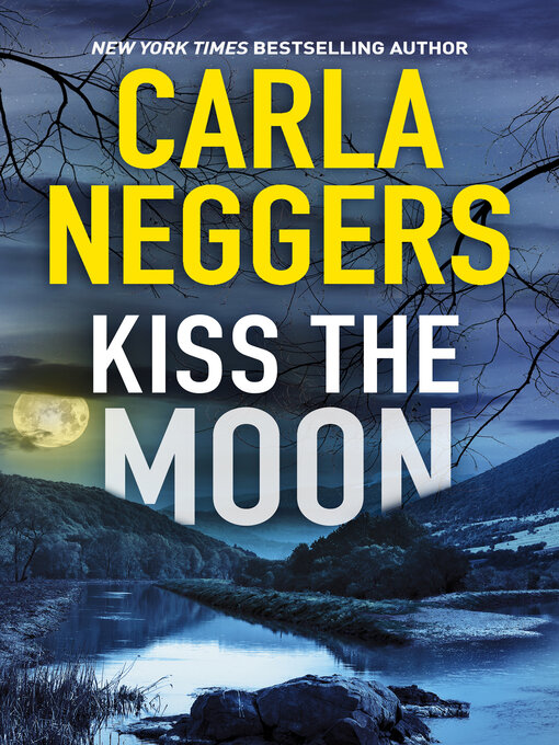 Title details for Kiss the Moon by Carla Neggers - Wait list